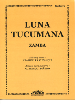 YUPANQUI Atahualpa (1908-1992 Argentina)<br><br>Luna tucumana (zamba)